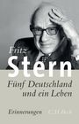 Text: Fritz Stern, Fünf Deutschland und ein Leben, Erinnerungen, C.H. Beck. Ein Mann mit Brille fasst sich an die Stirn.