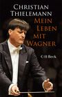 Christian Thielemann: Mein Leben mit Wagner, Buch