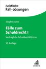 "Juristische Fall-Lösungen. Jörg Fritzsche. Fälle zum Schuldrecht I. Vertragliche Schuldverhältnisse. 10. Auflage." Logo unten.