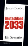 "Deutschland 2033" in großer roter Schrift, darunter "Justus Bender" und "Ein Szenario". Schwarzer, weißer Hintergrund.