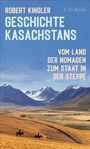 "Robert Kindler, Geschichte Kasachstans: Vom Land der Nomaden zum Staat in der Steppe." Im Hintergrund eine Landschaft mit Reitern vor Bergkulisse.