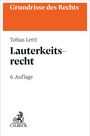 "Grundrisse des Rechts" oben, "Tobias Lettl" und "Lauterkeitsrecht" in der Mitte, "6. Auflage" unten. Logo von C.H.BECK.