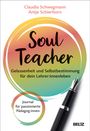 Claudia Schwegmann: SoulTeacher - Gelassenheit und Selbstbestimmung für dein Lehrer:innenleben, Buch