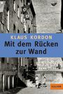 Klaus Kordon: Mit dem Rücken zur Wand, Buch