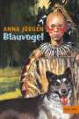 Anna Jürgen: Blauvogel, Wahlsohn der Irokesen, Buch