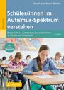 Stephanie Meer-Walter: Schüler/innen im Autismus-Spektrum verstehen, Buch,Div.