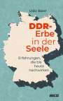 Udo Baer: DDR-Erbe in der Seele, Buch