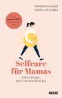 Daniela Gaigg: Selfcare für Mamas, Buch