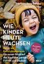 Herbert Renz-Polster: Wie Kinder heute wachsen, Buch
