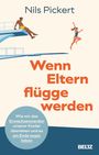Nils Pickert: Wenn Eltern flügge werden, Buch