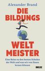 Alexander Brand: Die Bildungsweltmeister, Buch