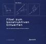 Dirk Althaus: Fibel zum konstruktiven Entwerfen, Buch