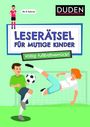 Janine Eck: Leserätsel für mutige Kinder - Völlig fußballverrückt - ab 7 Jahren, Buch