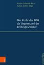 : Das Recht der DDR als Gegenstand der Rechtsgeschichte, Buch