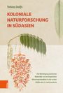 Tobias Delfs: Koloniale Naturforschung in Südasien, Buch