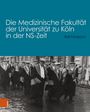 Ralf Forsbach: Die Medizinische Fakultät der Universität zu Köln in der NS-Zeit, Buch