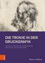 Rebecca Welkens: Die Tronie in der Druckgrafik, Buch