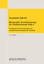 : Sozialhilfe SGB XII - Bürgergeld, Grundsicherung für Arbeitsuchende SGB II, Buch