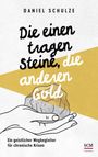 Daniel Schulze: Die einen tragen Steine, die anderen Gold, Buch