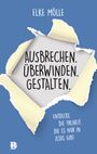 Elke Mölle: Ausbrechen. Überwinden. Gestalten., Buch