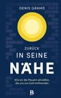 Text: "Denis Grams. Zurück in seine Nähe. Wie wir die Mauern einreißen, die uns von Gott entfremden." Abstrakte Grafik mit Kreisen.