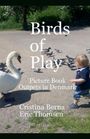 Cristina Berna: Birds of Play Picturebook Outpets in Denmark, Buch