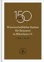 150 Jahre. Wissenschaftliche Station für Brauerei in München e.V. 1876—2026. Braunes Design, zentrales Logo.