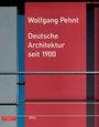 Wolfgang Pehnt: Deutsche Architektur seit 1900, Buch