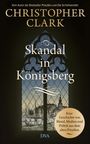 Christopher Clark: Skandal in Königsberg, Buch