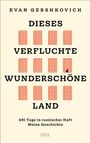 „EVAN GERSHKOVICH, DIESES VERFLUCHTE WUNDERSCHÖNE LAND, 491 Tage in russischer Haft, Meine Geschichte“; rote Gitter.