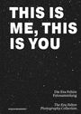 : This Is Me, This Is You. Die Eva Felten Fotosammlung/The Eva Felten Photography Collection, Buch