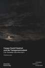 Christiane Lukatis: Caspar David Friedrich und die Transparentmalerei, Buch