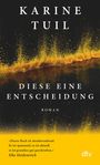 Karine Tuil: Diese eine Entscheidung, Buch