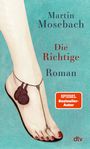 "Martin Mosebach, Die Richtige, Roman. SPIEGEL Bestseller-Autor." Illustration eines Fußes mit mit rotem Nagellack.