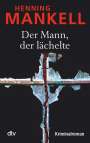 Henning Mankell: Der Mann, der lächelte, Buch