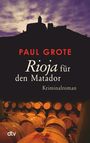 Paul Grote: Rioja für den Matador, Buch