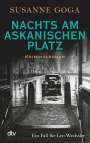 Susanne Goga: Nachts am Askanischen Platz, Buch