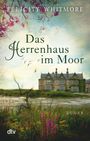 Felicity Whitmore: Das Herrenhaus im Moor, Buch