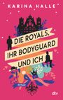 Karina Halle: Die Royals, ihr Bodyguard und ich, Buch