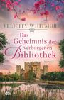 Felicity Whitmore: Das Geheimnis der verborgenen Bibliothek, Buch