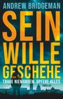 Andrew Bridgeman: Sein Wille geschehe, Buch