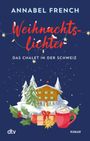 Annabel French: Weihnachtslichter - Das Chalet in der Schweiz, Buch