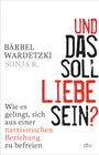 Bärbel Wardetzki: Und das soll Liebe sein?, Buch
