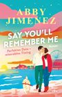 Abby Jimenez: Say You'll Remember Me, Buch