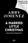 "COVER TO BE REVEALED", Abby Jimenez, "A Married Little Christmas", "Drei Dates bis Weihnachten", dtv-Logo. Schwarz-weiß Design.