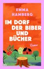 „EMMA HAMBERG, IM DORF DER BIBER UND BÜCHER, Roman“. Illustration mit Dorf, Bäumen und Baumstumpf.