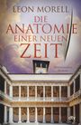 Leon Morell: Die Anatomie einer neuen Zeit, Buch