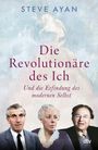 Text: Steve Ayan, Die Revolutionäre des Ich, Und die Erfindung des modernen Selbst. Drei Personen, dtv-Logo.