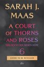 „SARAH J. MAAS A COURT OF THORNS AND ROSES DAS REICH DER SIEBEN HÖFE 6 COVER TO BE REVEALED“ vor schwarzem Hintergrund.