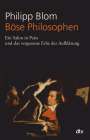 Philipp Blom: Böse Philosophen, Buch